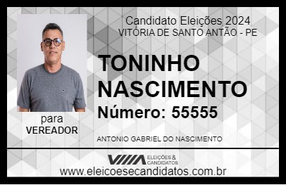 Candidato TONINHO NASCIMENTO 2024 - VITÓRIA DE SANTO ANTÃO - Eleições