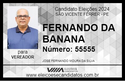 Candidato FERNANDO DA BANANA 2024 - SÃO VICENTE FÉRRER - Eleições