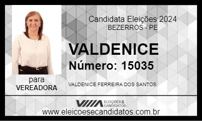 Candidato VALDENICE 2024 - BEZERROS - Eleições