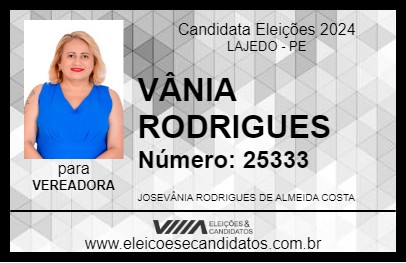 Candidato VÂNIA RODRIGUES  2024 - LAJEDO - Eleições