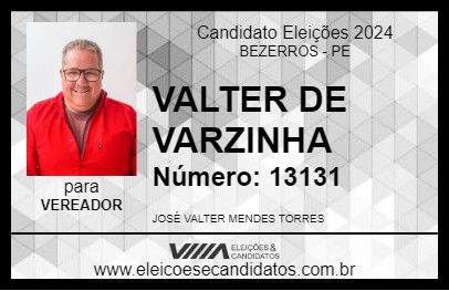 Candidato VALTER DE VARZINHA 2024 - BEZERROS - Eleições