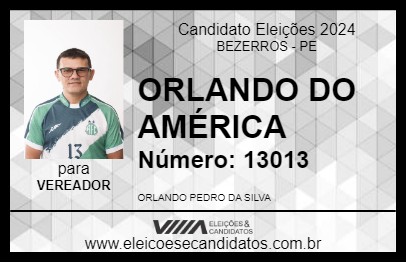 Candidato ORLANDO DO AMÉRICA 2024 - BEZERROS - Eleições