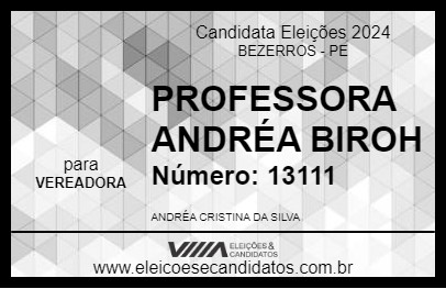 Candidato PROFESSORA ANDRÉA BIROH 2024 - BEZERROS - Eleições