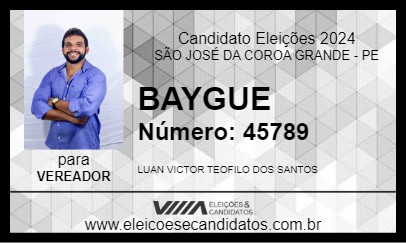 Candidato BAYGUE 2024 - SÃO JOSÉ DA COROA GRANDE - Eleições