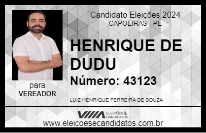 Candidato HENRIQUE DE DUDU 2024 - CAPOEIRAS - Eleições