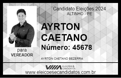 Candidato AYRTON CAETANO 2024 - ALTINHO - Eleições