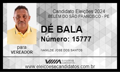 Candidato DÉ BALA  2024 - BELÉM DO SÃO FRANCISCO - Eleições