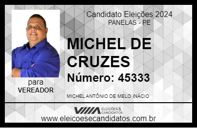 Candidato MICHEL DE CRUZES 2024 - PANELAS - Eleições