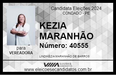 Candidato KEZIA MARANHÃO 2024 - CONDADO - Eleições