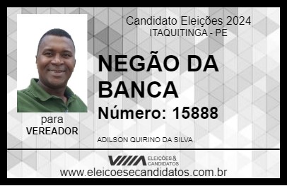 Candidato NEGÃO DA BANCA 2024 - ITAQUITINGA - Eleições