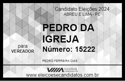 Candidato PEDRO DA IGREJA 2024 - ABREU E LIMA - Eleições