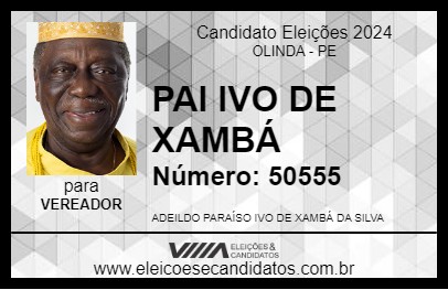 Candidato PAI IVO DE XAMBÁ 2024 - OLINDA - Eleições