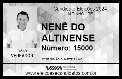 Candidato NENÊ DO ALTINENSE 2024 - ALTINHO - Eleições