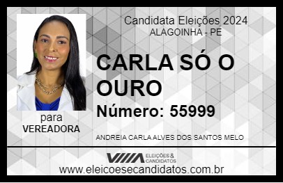 Candidato CARLA SÓ O OURO 2024 - ALAGOINHA - Eleições