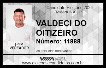 Candidato VALDECI DO OITIZEIRO 2024 - TAMANDARÉ - Eleições