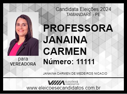 Candidato PROFESSORA JANAINA CARMEN 2024 - TAMANDARÉ - Eleições