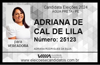 Candidato ADRIANA DE CAL DE LILA 2024 - ÁGUA PRETA - Eleições