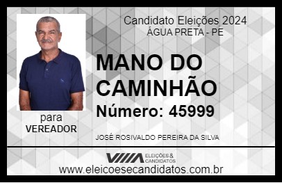 Candidato MANO DO CAMINHÃO 2024 - ÁGUA PRETA - Eleições