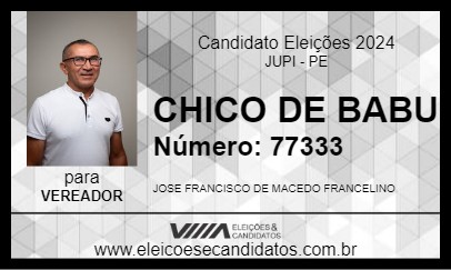 Candidato CHICO DE BABU 2024 - JUPI - Eleições