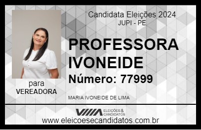 Candidato PROFESSORA IVONEIDE 2024 - JUPI - Eleições