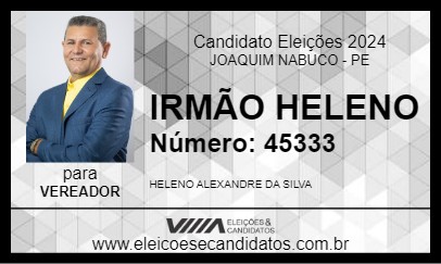 Candidato IRMÃO HELENO 2024 - JOAQUIM NABUCO - Eleições