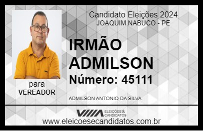 Candidato IRMÃO ADMILSON 2024 - JOAQUIM NABUCO - Eleições