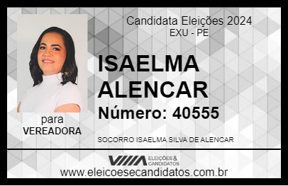 Candidato ISAELMA ALENCAR 2024 - EXU - Eleições