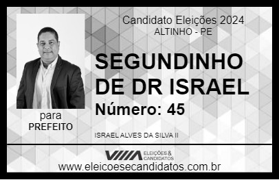 Candidato SEGUNDINHO DE DR ISRAEL 2024 - ALTINHO - Eleições