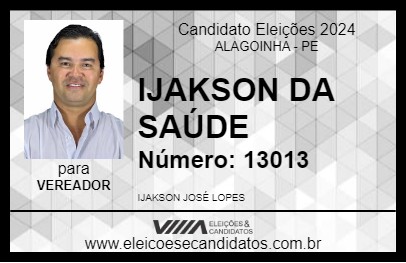 Candidato IJAKSON DA SAÚDE 2024 - ALAGOINHA - Eleições