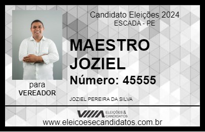 Candidato MAESTRO JOZIEL 2024 - ESCADA - Eleições