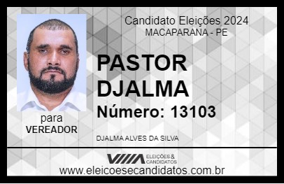 Candidato PASTOR DJALMA 2024 - MACAPARANA - Eleições