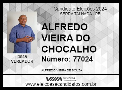 Candidato ALFREDO VIEIRA DO CHOCALHO 2024 - SERRA TALHADA - Eleições