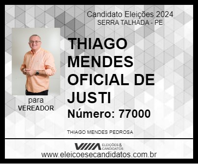 Candidato THIAGO MENDES OFICIAL DE JUSTI 2024 - SERRA TALHADA - Eleições