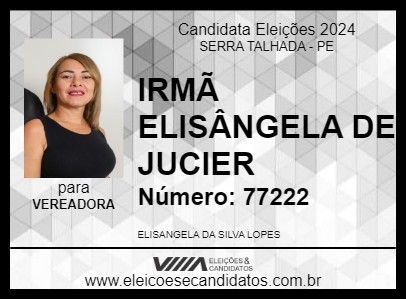 Candidato IRMÃ ELISÂNGELA DE JUCIER 2024 - SERRA TALHADA - Eleições