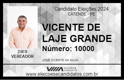 Candidato VICENTE DE LAJE GRANDE 2024 - CATENDE - Eleições