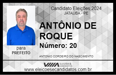 Candidato ANTÔNIO DE ROQUE 2024 - JATAÚBA - Eleições