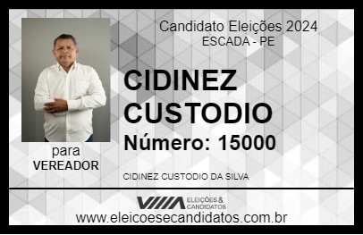 Candidato CIDINEZ CUSTODIO 2024 - ESCADA - Eleições