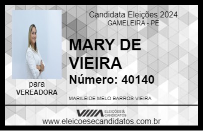 Candidato MARY DE VIEIRA 2024 - GAMELEIRA - Eleições