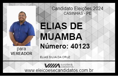 Candidato ELIAS DE MUAMBA 2024 - CASINHAS - Eleições