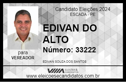 Candidato EDIVAN DO ALTO  2024 - ESCADA - Eleições