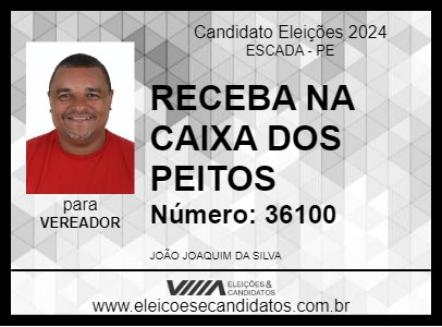 Candidato RECEBA NA CAIXA DOS PEITOS  2024 - ESCADA - Eleições