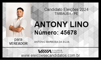 Candidato ANTONY LINO 2024 - TIMBAÚBA - Eleições