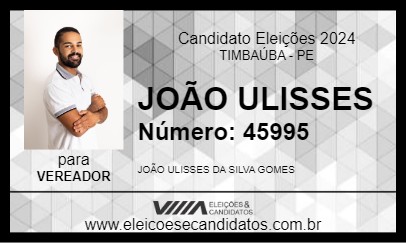 Candidato JOÃO ULISSES 2024 - TIMBAÚBA - Eleições