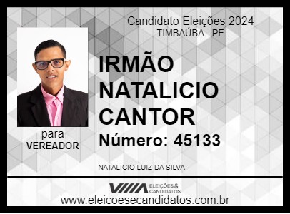 Candidato IRMÃO NATALICIO CANTOR 2024 - TIMBAÚBA - Eleições