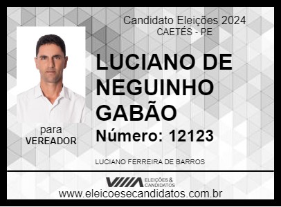 Candidato LUCIANO DE NEGUINHO GABÃO 2024 - CAETÉS - Eleições