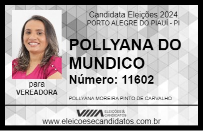 Candidato POLLYANA DO MUNDICO 2024 - PORTO ALEGRE DO PIAUÍ - Eleições