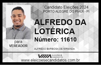 Candidato ALFREDO DA LOTÉRICA 2024 - PORTO ALEGRE DO PIAUÍ - Eleições