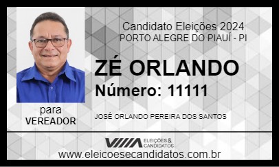 Candidato ZÉ ORLANDO 2024 - PORTO ALEGRE DO PIAUÍ - Eleições