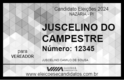 Candidato JUSCELINO DO CAMPESTRE 2024 - NAZÁRIA - Eleições