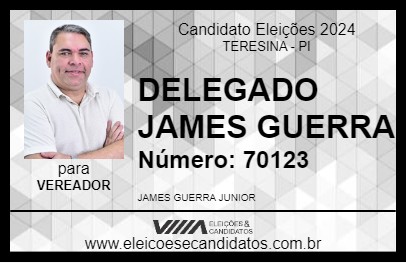 Candidato DELEGADO JAMES GUERRA 2024 - TERESINA - Eleições